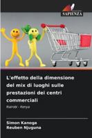 L'effetto della dimensione del mix di luoghi sulle prestazioni dei centri commerciali (Italian Edition) 620781990X Book Cover