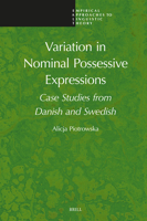 Variation in Nominal Possessive Expressions: Case Studies from Danish and Swedish 9004682155 Book Cover