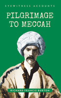 Eyewitness Accounts: Pilgrimage to Meccah 1445644215 Book Cover