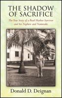 THE SHADOW OF SACRIFICE: The True Story of a Pearl Harbor Survivor and his Nephew and Namesake 1478778407 Book Cover