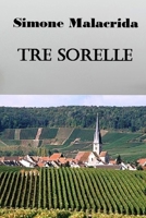 Tre Sorelle 1523474297 Book Cover