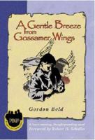 A Gentle Breeze From Gossamer Wings (Judeo-Christian Ethics Series 1885288077 Book Cover