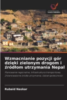 Wzmacnianie pozycji gór dzieki zielonym drogom i zródlom utrzymania Nepal (Polish Edition) 6208393280 Book Cover