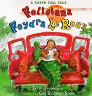 Feliciana Feydra Leroux: A Cajun Tall Tale 1589802861 Book Cover