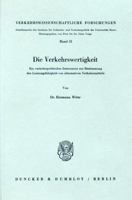 Die Verkehrswertigkeit: Ein Verkehrspolitisches Instrument Zur Bestimmung Der Leistungsfahigkeit Von Alternativen Vekehrsmitteln 3428039300 Book Cover