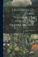 Les Espèces Du Genre "haemanthus L., (sous-genre Nerissa Salisb.)... 1021244449 Book Cover