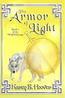 The Armor of Light: Book 2 of The Wolfchild Saga 1463663102 Book Cover