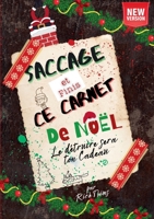 Saccage et Finis ce Carnet de Noël: Le détruire sera ton cadeau, Le seul cadeau où tout est permis: détruis, gribouille, déchir... et relève des défis ... pour un Noël inoubliable (French Edition) 2322664146 Book Cover