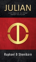 Julian: A spy thriller, sci-fi and fantasy collection 1916459137 Book Cover