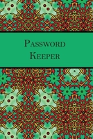 Password Keeper: Decorative Green Artistic Discreet Password Log Book and Online Organizer To Protect Your Personal Internet Website Login and Username Information. Large Print. Clean Design. 170851886X Book Cover