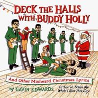 Deck the Halls With Buddy Holly: And Other Misheard Christmas Lyrics 0060952938 Book Cover