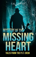 Mystery of the Missing Heart: Tales from the P.I.T Crew, 2 1960534378 Book Cover