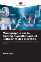 Monographie sur le trading algorithmique et l'efficacité des marchés (French Edition) 6200730067 Book Cover