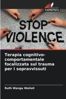 Terapia cognitivo-comportamentale focalizzata sul trauma per i sopravvissuti (Italian Edition) 6207637224 Book Cover