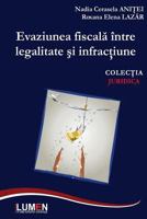 Evaziunea Fiscala Intre Legalitate Si Infractiune 9731663568 Book Cover