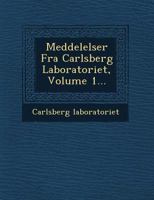 Meddelelser Fra Carlsberg Laboratoriet, Volume 1... 1249684374 Book Cover