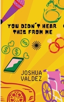 You Didn't Hear This From Me 1088168833 Book Cover