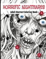 Horrific Nightmares- Adult Horror Coloring Book B0CM35GBXQ Book Cover