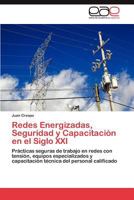 Redes Energizadas, Seguridad y Capacitacion En El Siglo XXI 3848477920 Book Cover