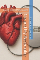 Me and My Pacemaker: Living with a Pacemaker B0FPBH9WVL Book Cover