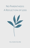 No Parenthesis: A Reflection of Loss 9358317620 Book Cover