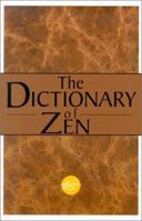 The Dictionary Of Zen (Philosophical Library: Concise Dictionaries) 0806522917 Book Cover