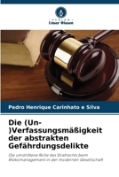Die (Un-)Verfassungsmäßigkeit der abstrakten Gefährdungsdelikte 6207284925 Book Cover
