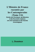 L'Histoire de France racontée par les Contemporains (Tome 2/4); Extraits des Chroniques, des Mémoires et des Documents originaux, avec des sommaires et des résumés chronologiques (French Edition) 9357921389 Book Cover