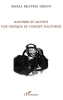 Rancière et Jacotot: Une critique du concept d'autorité (La Philosophie En Commun) (French Edition) 2296027091 Book Cover