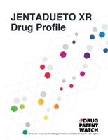 JENTADUETO XR Drug Profile, 2024: JENTADUETO XR (linagliptin; metformin hydrochloride) drug patents, FDA exclusivity, litigation, drug prices B0CS2WZ6SZ Book Cover