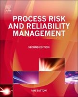 Process Risk and Reliability Management: Operational Integrity Management 0128016531 Book Cover