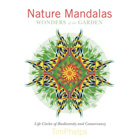 Nature Mandalas Wonders of the Garden: Life Circles of Biodiversity and Conservancy 0764350447 Book Cover