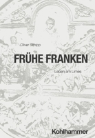 Fruhe Franken : Leben Am Limes 3170394436 Book Cover