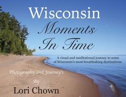 Wisconsin Moments in Time 0999716123 Book Cover