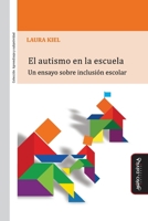 El autismo en la escuela: Un ensayo sobre inclusión escolar B0FWJ63XPS Book Cover