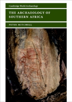 The Archaeology of Southern Africa 0521633893 Book Cover