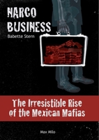 Narco business: The Irresistible Rise of the Mexican Mafias 2315012740 Book Cover