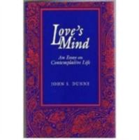 Love's Mind: An Essay on Contemplative Life 0268013039 Book Cover