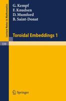 Toroidal Embeddings 1 (Lecture Notes in Mathematics) 354006432X Book Cover