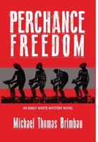Perhance Freedom 0990816168 Book Cover