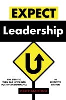Expect Leadership: The Executive Edition 0979166926 Book Cover