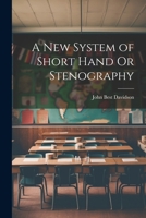 A New System of Short Hand or Stenography 1021480673 Book Cover