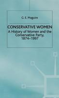 Conservative Women: A History of Women and the Conservative Party, 1874-1997 (St Antony's Series) 0333686950 Book Cover