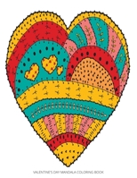 Valentine's Day Mandala Coloring Book: for Adult Adult Coloring Book for Valentine's Day Hearts Roses Bows Mixing with Beautiful Mandala Design Special - Valentine Mandala Coloring Book B084DL6P6M Book Cover