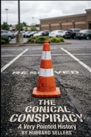 The Conical Conspiracy: A Very Pointed History B0HB92M3KN Book Cover