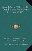 Das Erste Auftreten Des Eisens In Nord-Europa (1882) 1160360537 Book Cover