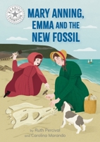 Reading Champion: Mary Anning, Emma and the New Fossil: Independent Reading White 10 1445188988 Book Cover