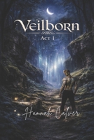 Veilborn: Act I of the VeilForged Chronicles B0GKY1W5BR Book Cover