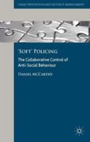 'Soft' Policing: The Collaborative Control of Anti-Social Behaviour 113729938X Book Cover