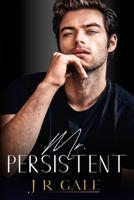 Mr. Persistent (The Bonded Brothers Series) B0GXVRS8FZ Book Cover